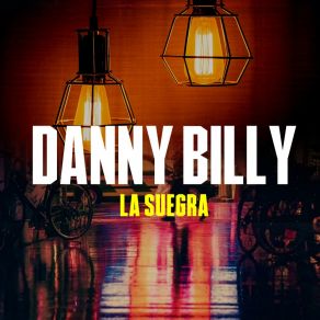 Download track La Suegra Danny Billy