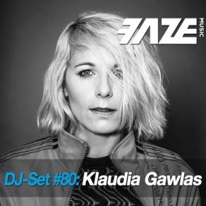 Download track Faze DJSet 80 (Continuous DJ Mix) Klaudia Gawlas