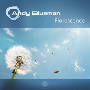 Download track Florescence (Original Mix) Andy Blueman