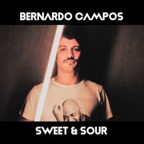 Download track Sweet & Sour Bernardo Campos