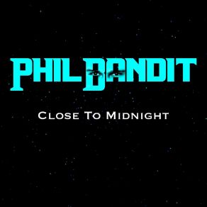 Download track Close To Midnight Phil Bandit