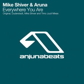 Download track Everywhere You Are (Catching Sun Mix) Mike Shiver, Aruna