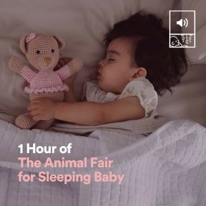 Download track 1 Hour Of The Animal Fair For Sleeping Baby, Pt. 20 Music Kidz