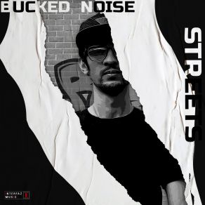 Download track Streets Bucked Noise