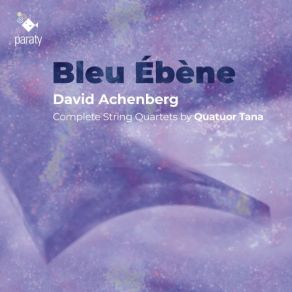 Download track Bleu Ébène, 4ème Quatuor Pour Quatuor Et Bande Magnétique- II. Bleu Ébène (Dédié Au Quatuor Tana, 2017) Quatuor Tana