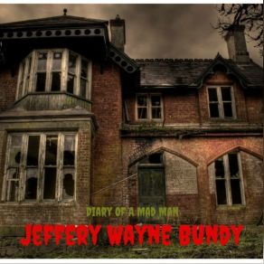 Download track Bloody Nightmares Jeffery Wayne Bundy