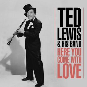 Download track Pop Goes Your Heart Ted Lewis