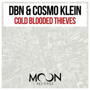 Download track Cold Blooded Thieves (Radio Mix) Cosmo Klein, DBN