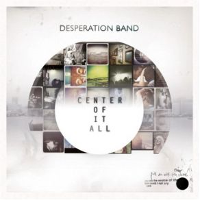 Download track Center Of It All Desperation Band