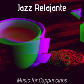 Download track Warm Ambiance For Cappuccinos Jazz Relajante