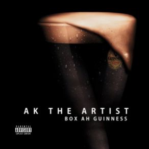 Download track Box A Guiness (Sorry Riddim) Ak, Ak The Artist