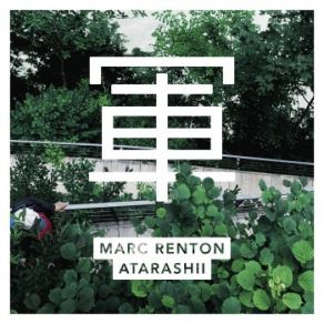 Download track Atarashii' Marc Renton