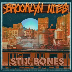 Download track Bed-Stuy Hustle Stix Bones