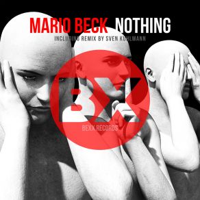 Download track Nothing (Sven Kuhlmann Remix) Mario BeckSven Kuhlmann