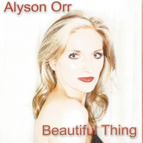 Download track Beautiful Thing Alyson Orr