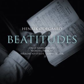 Download track Beatitudes: Beati Pauperes Nordic Voices, Oslo Kammerkor, Håkon Daniel Nystedt