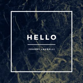 Download track Hello Johnny Laurelli