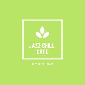 Download track Jazz Chill Cafe Jazz Chill Cafe