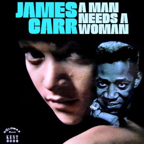 Download track A Man Needs A Woman James Carr