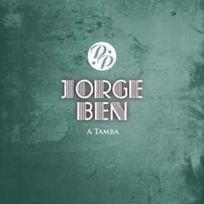 Download track A Tamba Jorge BenJorge Ben Jor