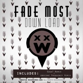 Download track Down Load (Obscene Frequenzy Remix) Fade Most