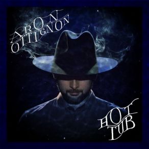 Download track Hot Tub Aron Ottignon