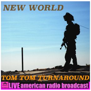 Download track Tom Tom Turnaround New World