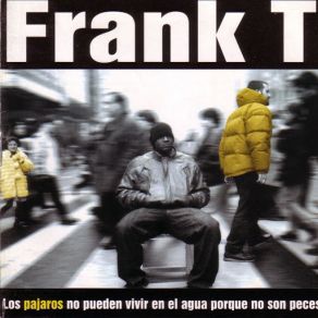 Download track Teorias, Filosofias, Explicaciones, Justificaciones, Racistas, Topicos Y El Arroz Frank T