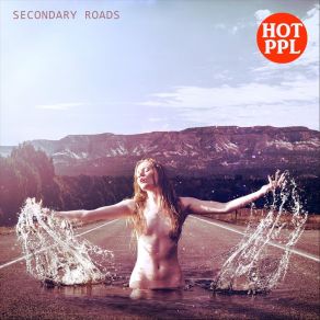 Download track Secondary Roads Hot People