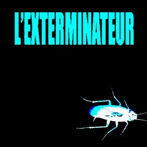 Download track Votre Saleté L'exterminateur