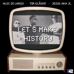 Download track Let's Make History (Keeden Traxx Big Room Remix) Jesse Aka JL