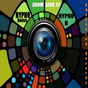 Download track Hypno (Hypno B Mix) ZOOM LENS 12