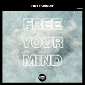 Download track Free Your Mind (Extended Mix) Hot Pursuit