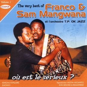 Download track Où Est Le Serieux Sam Mangwana, Orchestre T. P. O. K. Jazz, Franco