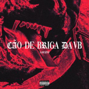 Download track Cão De Briga Da Vb LouizVi