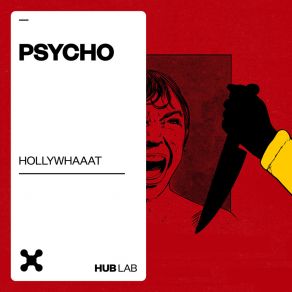 Download track Psycho (Extended) Hollywhaaat