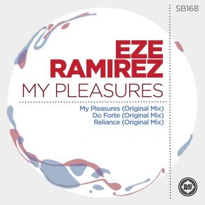 Download track My Pleasures (Original Mix) Eze Ramirez