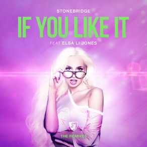 Download track If You Like It (Sted-E & Hybrid Heights Remix) Stonebridge, Elsa Li Jones