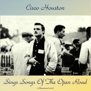 Download track Tramp, Tramp, Tramp (Remastered 2017) Cisco Houston