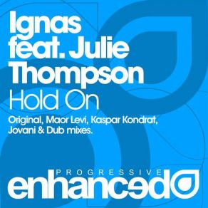 Download track Hold On (Kaspar Kondrat Remix) Julie Thompson, IgnasKaspar Kondrat