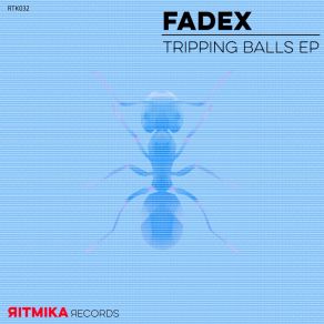 Download track Trippin Balls FadeX