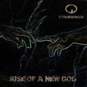 Download track Rise Of A New God Cybergenesis