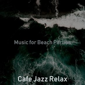 Download track Bossa Quintet Soundtrack For Beach Parties Cafe Jazz Relax