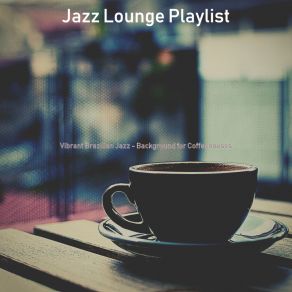 Download track Suave Ambiance For Oat Milk Lattes Jazz Lounge Playlist