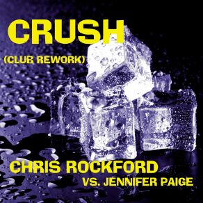 Download track Crush (Chris Rockford & Phil Dinner Club Mix) Jennifer Paige, Chris Rockford