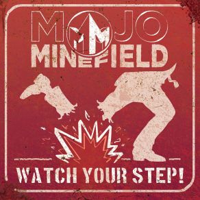 Download track Watch Your Step! Mojo Minefield