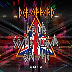 Download track Pour Some Sugar On Me 2012 Def Leppard