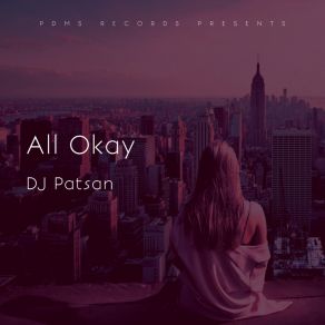 Download track All Okay (Nu Disco) DJ PatsanNu Disco