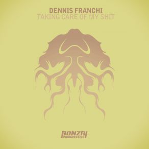 Download track Taking Care Of My Shit (Original Mix) Dennis Franchi