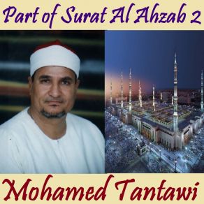 Download track Part Of Surat Al Ahzab 2, Pt. 1 (Quran) Mohamed Tantawi